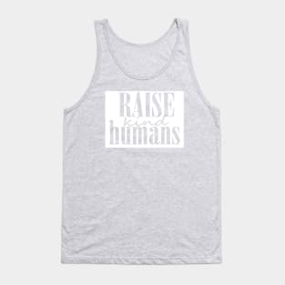 Raise kind Humans Tank Top